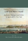 Cover: Lost and Now Found: Explorers, Diplomats and Artists in Egypt and the Near East - Archaeopress Archaeology