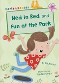 Cover: Ned in Bed and Fun at the Park - Maverick Arts Publishing