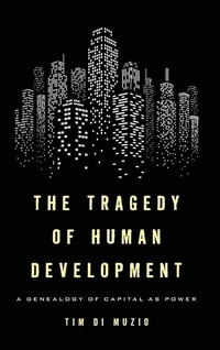 Enlarge image Cover: The Tragedy of Human Development - Rowman & Littlefield International