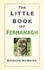Cover: The Little Book of Fermanagh - The History Press Ltd