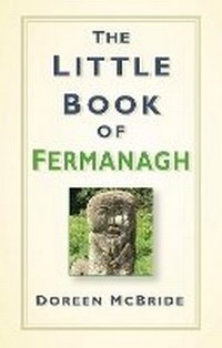 Enlarge image Cover: The Little Book of Fermanagh - The History Press Ltd