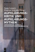 Cover: Aufkl&auml;rungs-Kritik und Aufkl&auml;rungs-Mythen - De Gruyter
