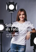 Cover: Selbstst&auml;ndigkeit als Fotograf(in) - dpunkt