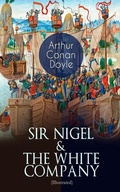 Cover: SIR NIGEL & THE WHITE COMPANY (Illustrated) - e-artnow