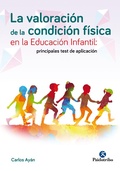 Cover: La valoraci&oacute;n de la condici&oacute;n f&iacute;sica en la educaci&oacute;n infantil - Paidotribo