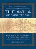 Cover: The Avila of Saint Teresa - Cornell University Press