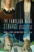 Cover: The Familiar Made Strange - Cornell University Press