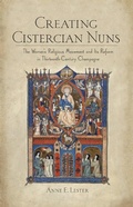 Cover: Creating Cistercian Nuns - Cornell University Press