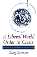 Cover: A Liberal World Order in Crisis - Cornell University Press
