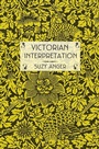 Cover: Victorian Interpretation - Cornell University Press