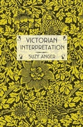 Cover: Victorian Interpretation - Cornell University Press