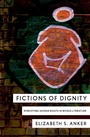 Cover: Fictions of Dignity - Cornell University Press