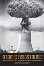 Cover: Atomic Assistance - Cornell University Press