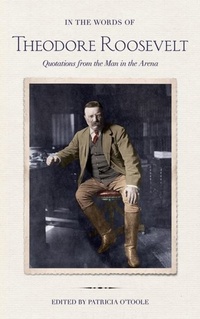 Abbildung von: In the Words of Theodore Roosevelt - Cornell University Press