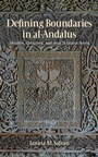 Cover: Defining Boundaries in Al-Andalus - Cornell University Press