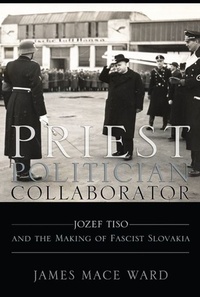 Abbildung von: Priest, Politician, Collaborator - Cornell University Press