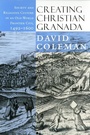 Cover: Creating Christian Granada - Cornell University Press