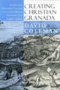 Cover: Creating Christian Granada - Cornell University Press