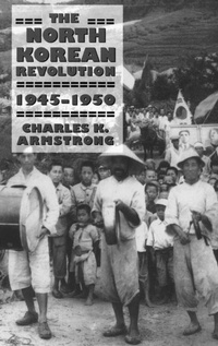 Abbildung von: The North Korean Revolution, 1945-1950 - Cornell University Press