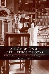 Abbildung von: All Good Books Are Catholic Books - Cornell University Press