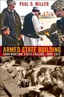 Cover: Armed State Building - Cornell University Press