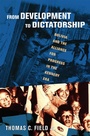 Cover: From Development to Dictatorship - Cornell University Press