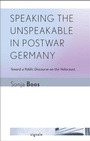 Cover: Speaking the Unspeakable in Postwar Germany - Cornell University Press and Cornell University Library