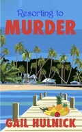 Cover: Resorting to Murder - Gail Hulnick