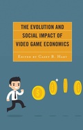Cover: The Evolution and Social Impact of Video Game Economics - Lexington Books