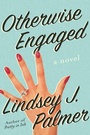 Cover: Otherwise Engaged - Skyhorse Publishing