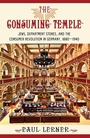 Cover: The Consuming Temple - Cornell University Press