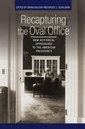 Cover: Recapturing the Oval Office - Cornell University Press
