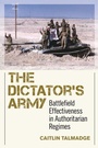 Cover: The Dictator's Army - Cornell University Press