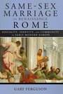 Cover: Same-Sex Marriage in Renaissance Rome - Cornell University Press
