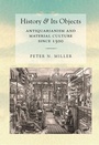 Cover: History and Its Objects - Cornell University Press
