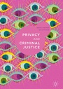 Cover: Privacy and Criminal Justice - Palgrave Macmillan