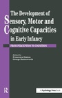 Bild: The Development Of Sensory, Motor And Cognitive Capacities In Early Infancy - Psychology Press Ltd