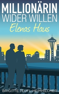 Abbildung von: Millionärin wider Willen - Elenas Haus - BoD - Books on Demand