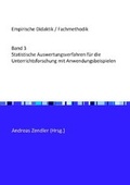 Cover: Empirische Didaktik / Fachmethodik / Statistische Auswertunjgsverfahren f&uuml;r die Unterrichtsforschung mit Anwendungsbeispielen - epubli