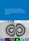 Cover: Interferometrische Bauteilpr&uuml;fung, Schadenserkennung und Ermittlung der modalen Parameter mittels dynamischer Belastung - Shaker