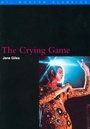 Cover: The "Crying Game" - BFI Publishing