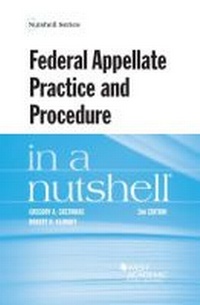 Enlarge image Cover: Federal Appellate Practice and Procedure in a Nutshell - West Academic Press