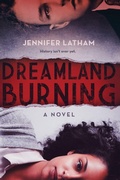 Cover: Dreamland Burning - Little, Brown Young Readers