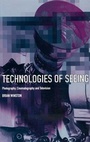 Cover: Technologies of Seeing - BFI Publishing