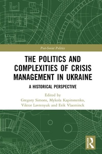 Enlarge image Cover: The Politics and Complexities of Crisis Management in Ukraine - Routledge