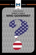 Cover: An Analysis of Robert A. Dahl's Who Governs? Democracy and Power in an American City - Routledge