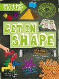 Cover: Maths is Everywhere: Get in Shape - Franklin Watts Ltd