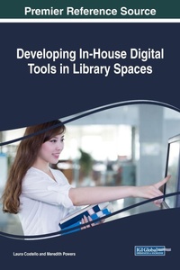 Enlarge image Cover: Developing In-House Digital Tools in Library Spaces - Information Science Reference