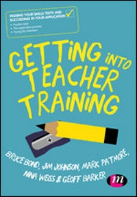 Enlarge image Cover: Getting into Teacher Training - Learning Matters Ltd