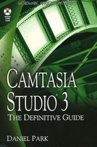 Abbildung von: CAMTASIA STUDIO 3: THE DEFINITIVE GUIDE (OP) - Wordware Publishing Inc.